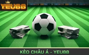 Kèo Châu Á - YEU88