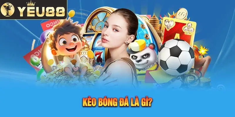 Giới thiệu về kèo bóng đá