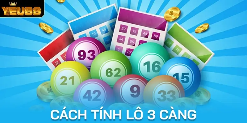 Hướng dẫn cách tính lô 3 càng 3 miền