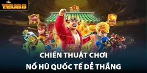 Nổ Hũ Quốc Tế Yeu88