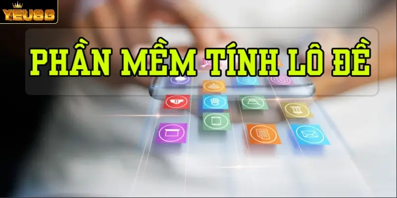 Phần mềm tính lô đề là gì?